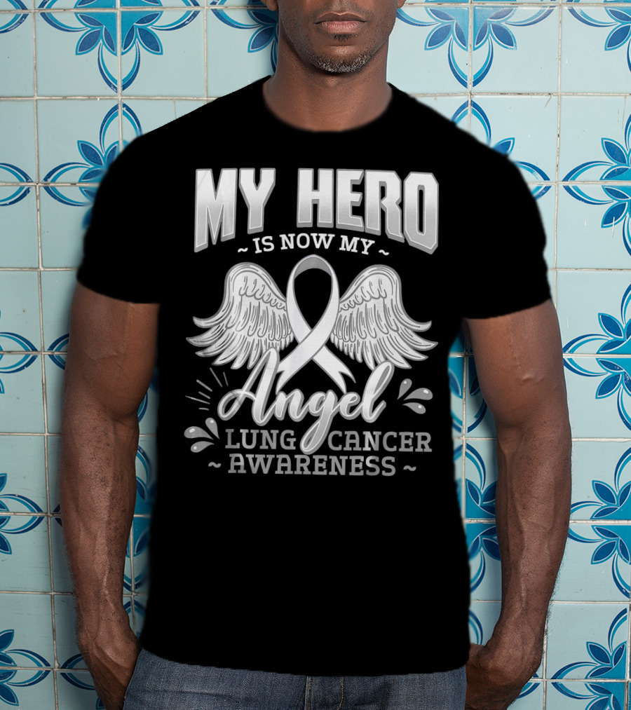 My Hero Is Now My Angel Lung Cancer Awareness T-Shirt