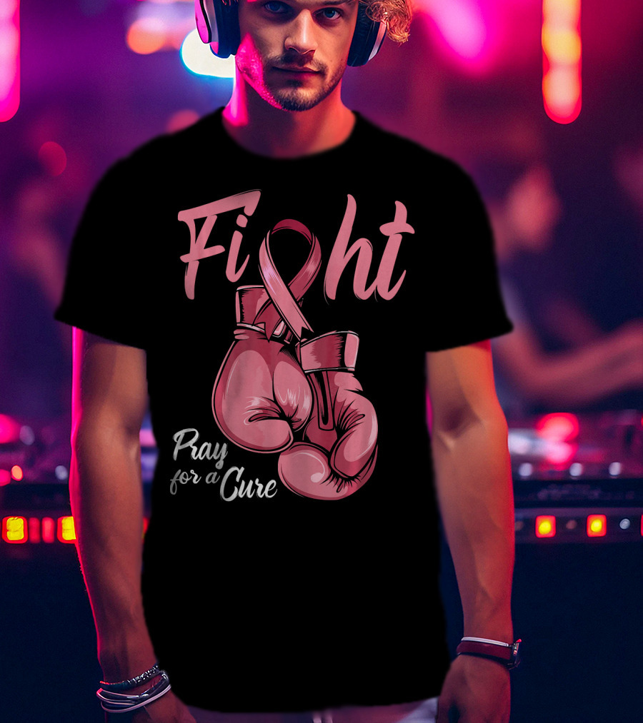 Fight Pray For A Cure Breast Cancer Awareness T-Shirt