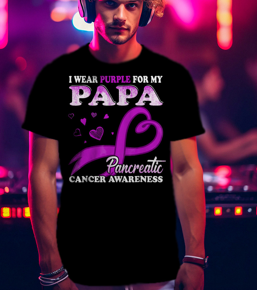 I Wear Purple For My Papa Pancreatic Cancer Awareness T-Shirt