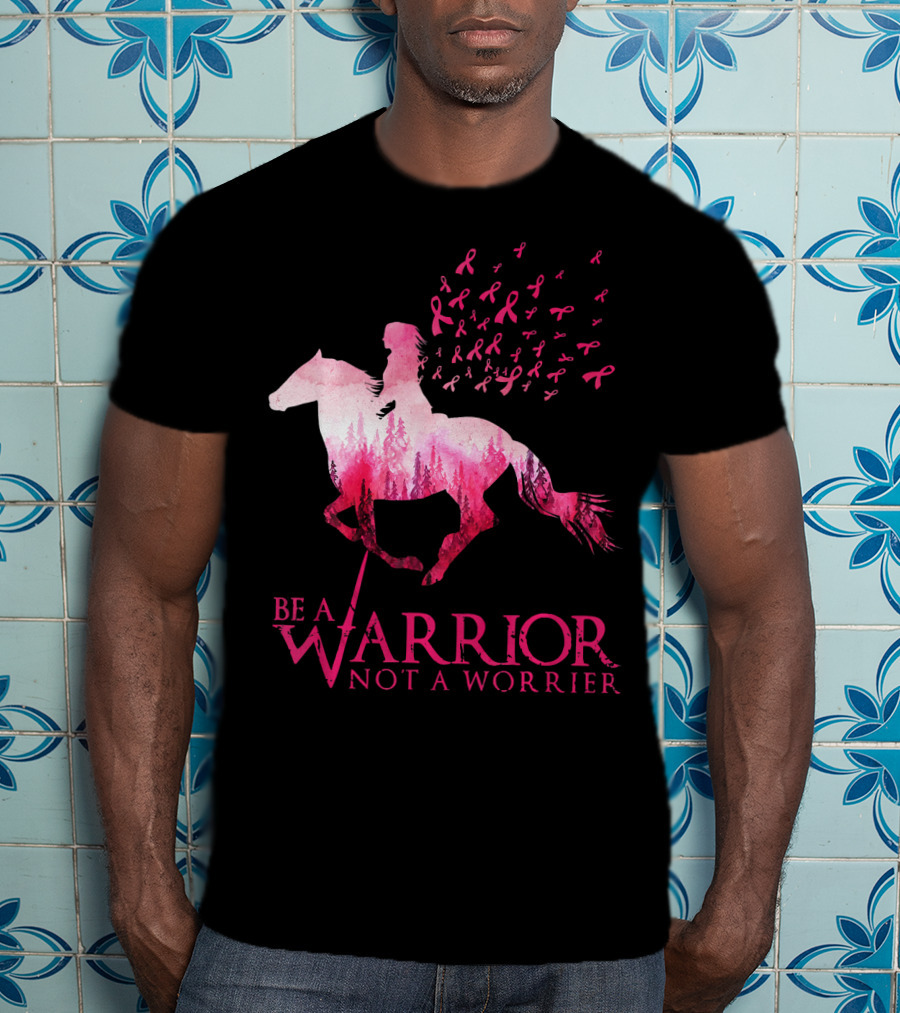 Be A Warrior Not A Worrier Breast Cancer Awareness Pink Ribbon Horse Rider T-Shirt