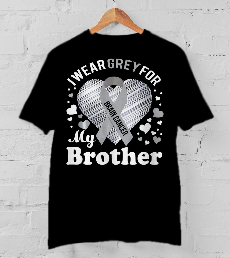 I Wear Grey For My Brother Brain Cancer Awareness T-Shirt