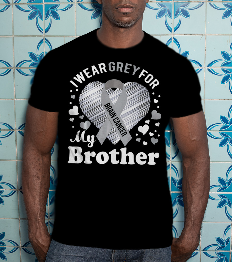 I Wear Grey For My Brother Brain Cancer Awareness T-Shirt