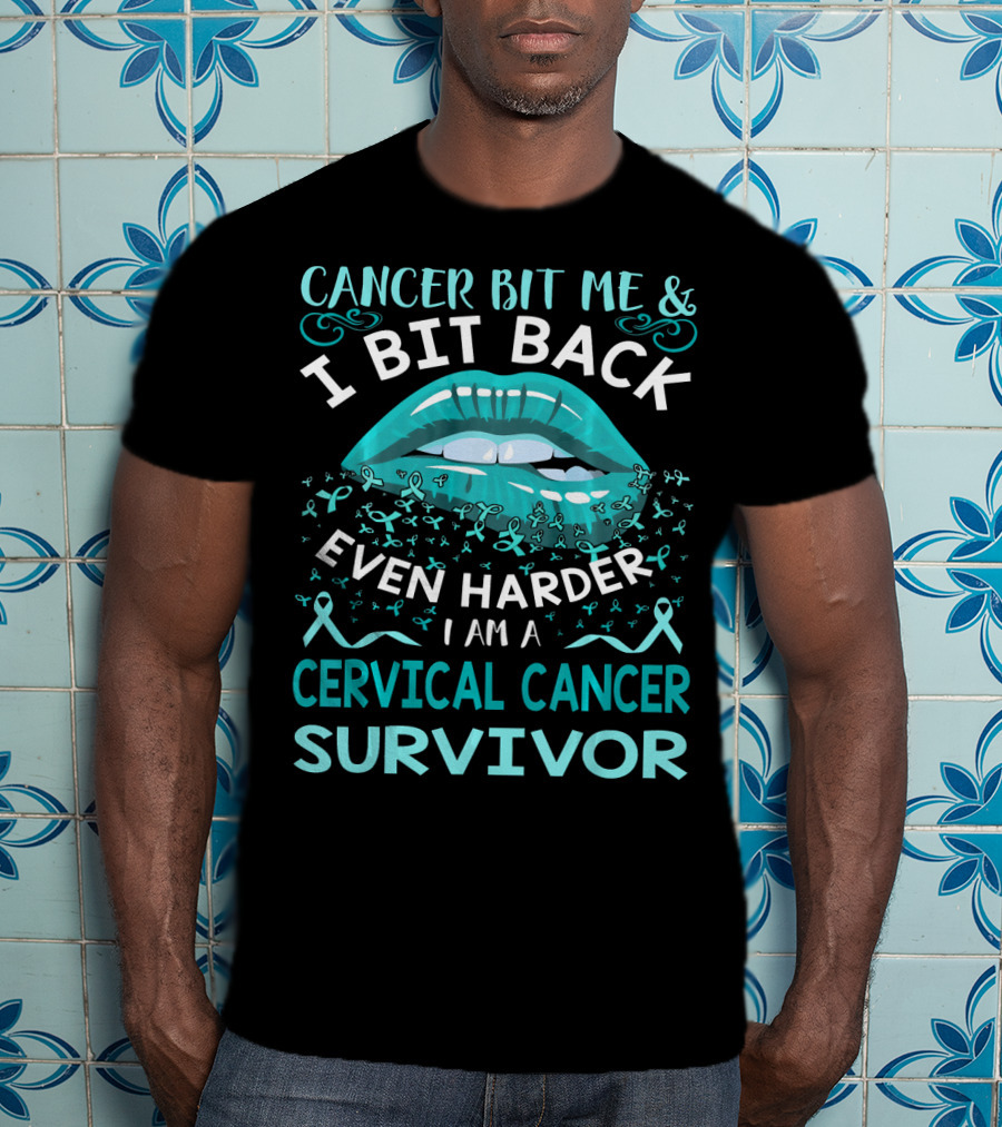 Cancer Bit Me And I Bit Back Even Harder I Am A Cervical Cancer Survivor T-Shirt