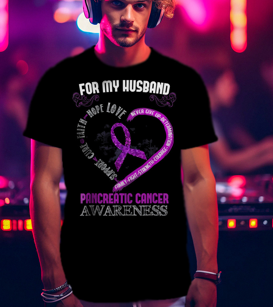 For My Husband Pancreatic Cancer Awareness Hope Love Strength Courage Purple T-Shirt