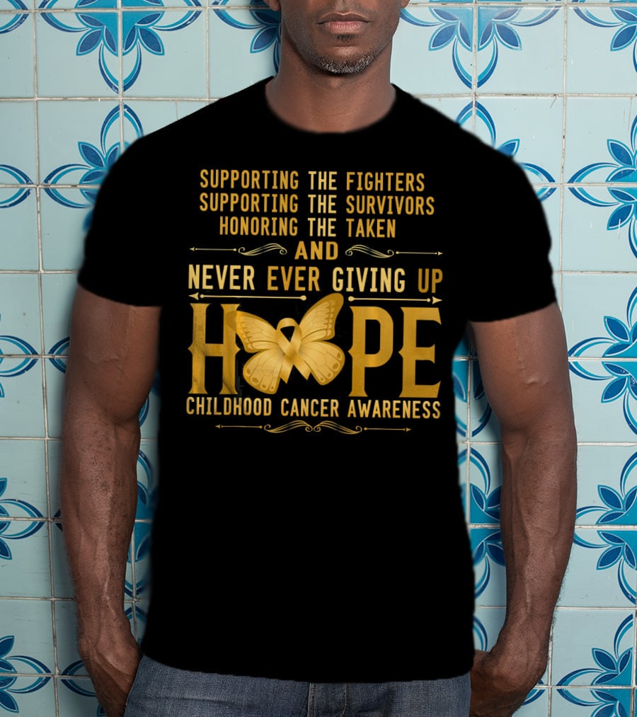Supporting Fighters Survivors Honoring Taken Never Giving Up Hope Childhood Cancer Awareness T-Shirt