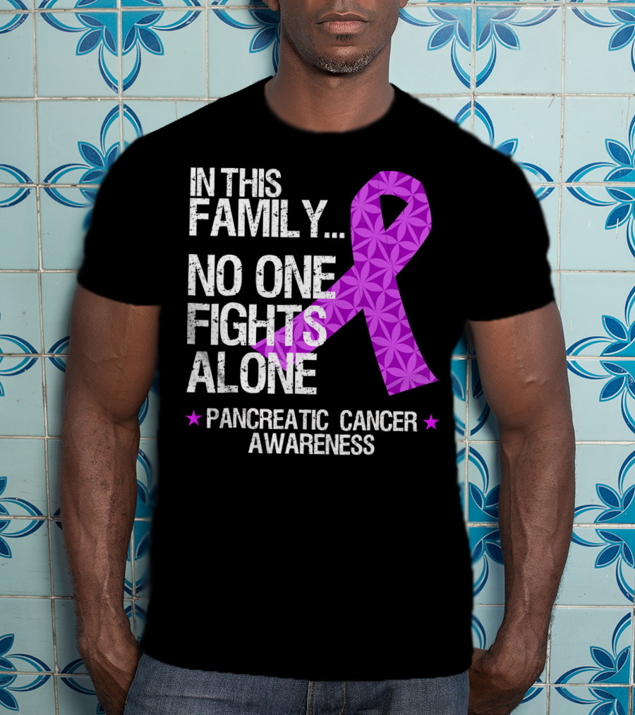 In This Family No One Fights Alone Pancreatic Cancer Awareness T-Shirt