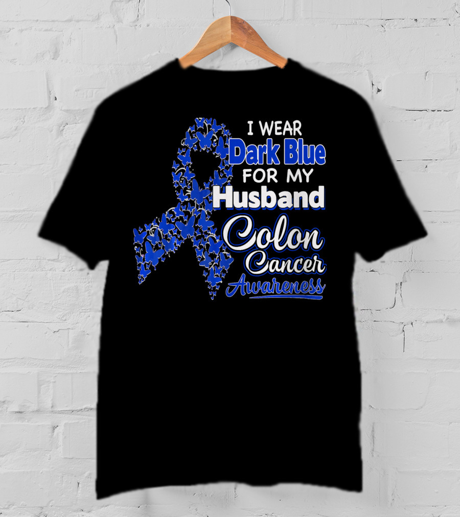 I Wear Dark Blue For My Husband Colon Cancer Awareness T-Shirt