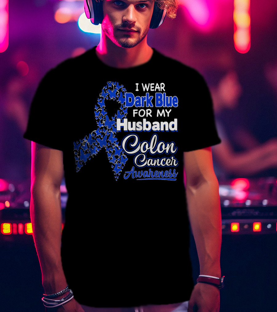 I Wear Dark Blue For My Husband Colon Cancer Awareness T-Shirt