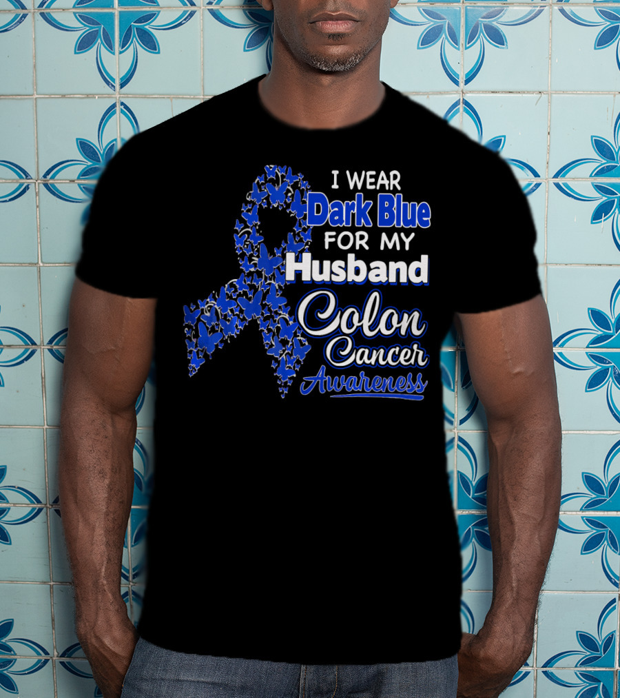 I Wear Dark Blue For My Husband Colon Cancer Awareness T-Shirt