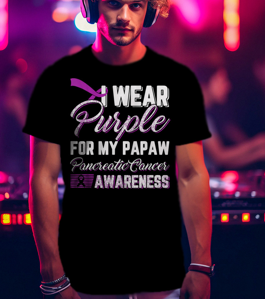 I Wear Purple For My Papaw Pancreatic Cancer Awareness T-Shirt