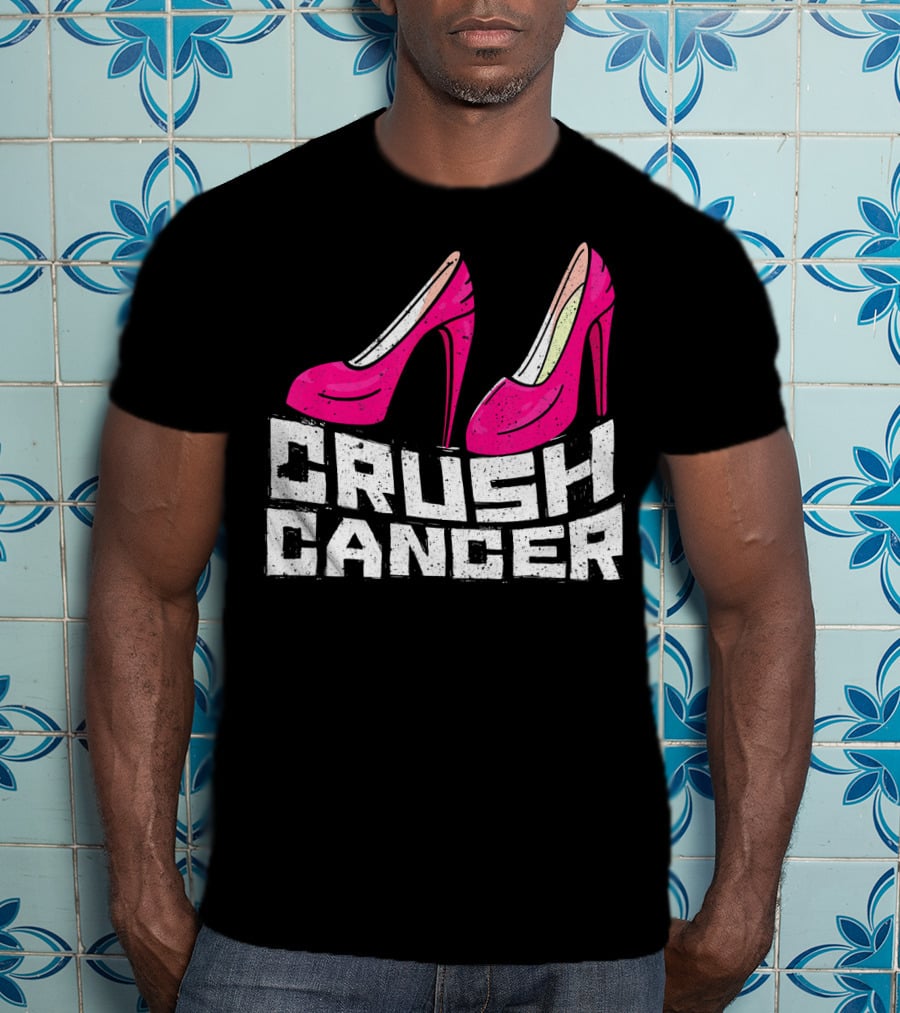 Crush Cancer Pink Ribbon High Heels Breast Cancer Awareness T-Shirt