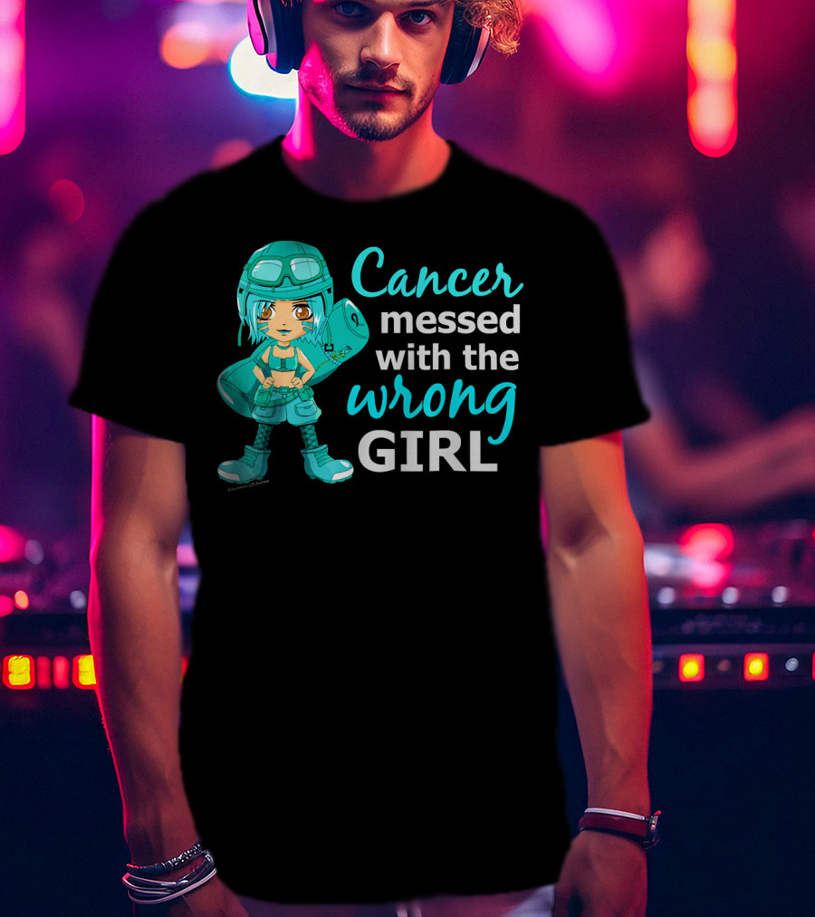Cancer Messed With The Wrong Girl T-Shirt