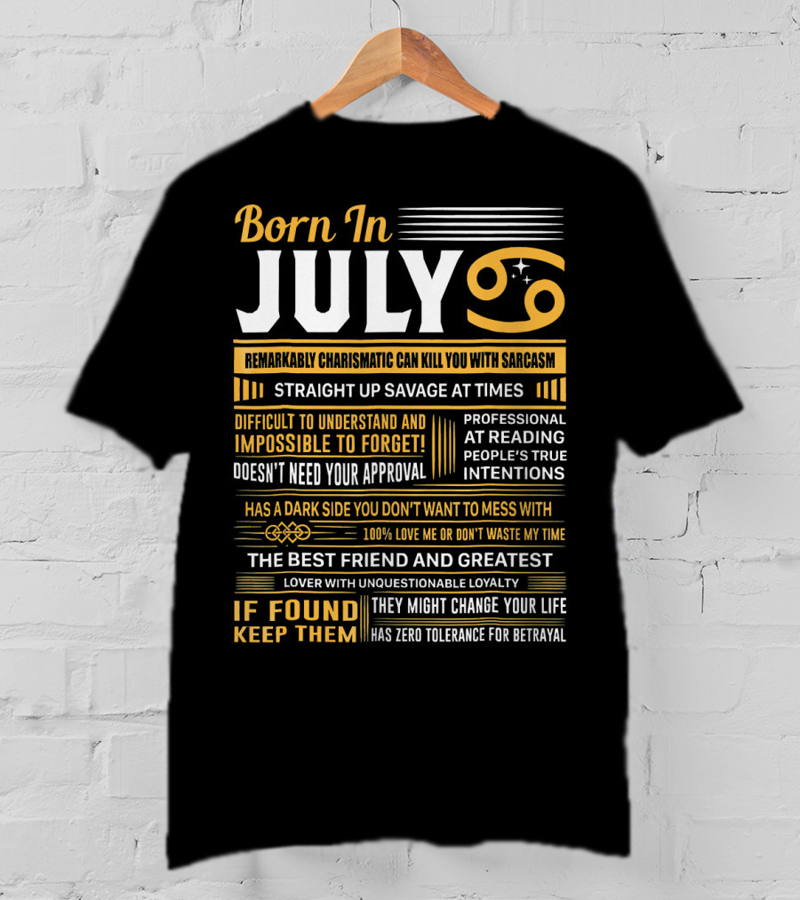 Born In July Remarkably Charismatic Straight Up Savage Cancer T-Shirt