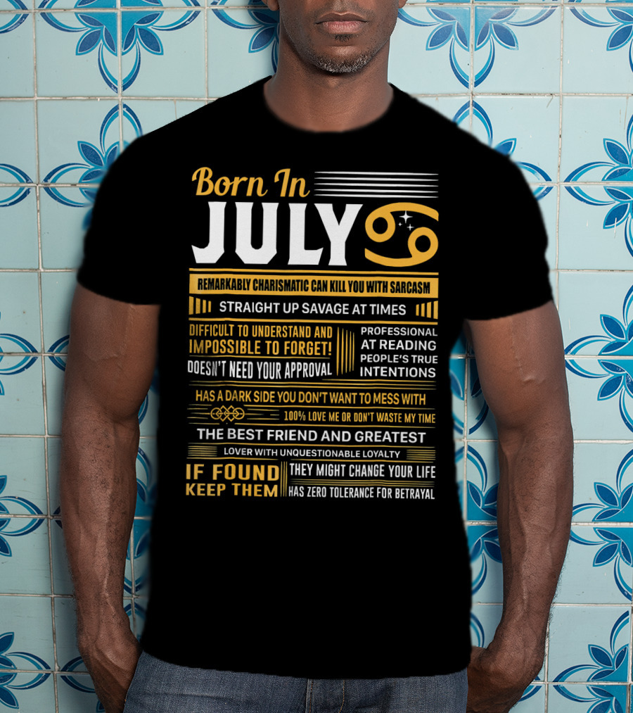 Born In July Remarkably Charismatic Straight Up Savage Cancer T-Shirt