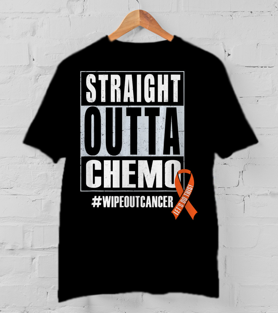 Straight Outta Chemo #WipeOutCancer Let's Do This T-Shirt