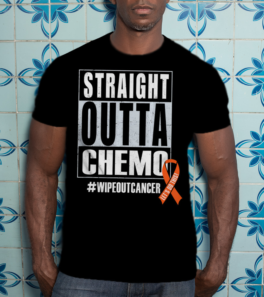 Straight Outta Chemo #WipeOutCancer Let's Do This T-Shirt