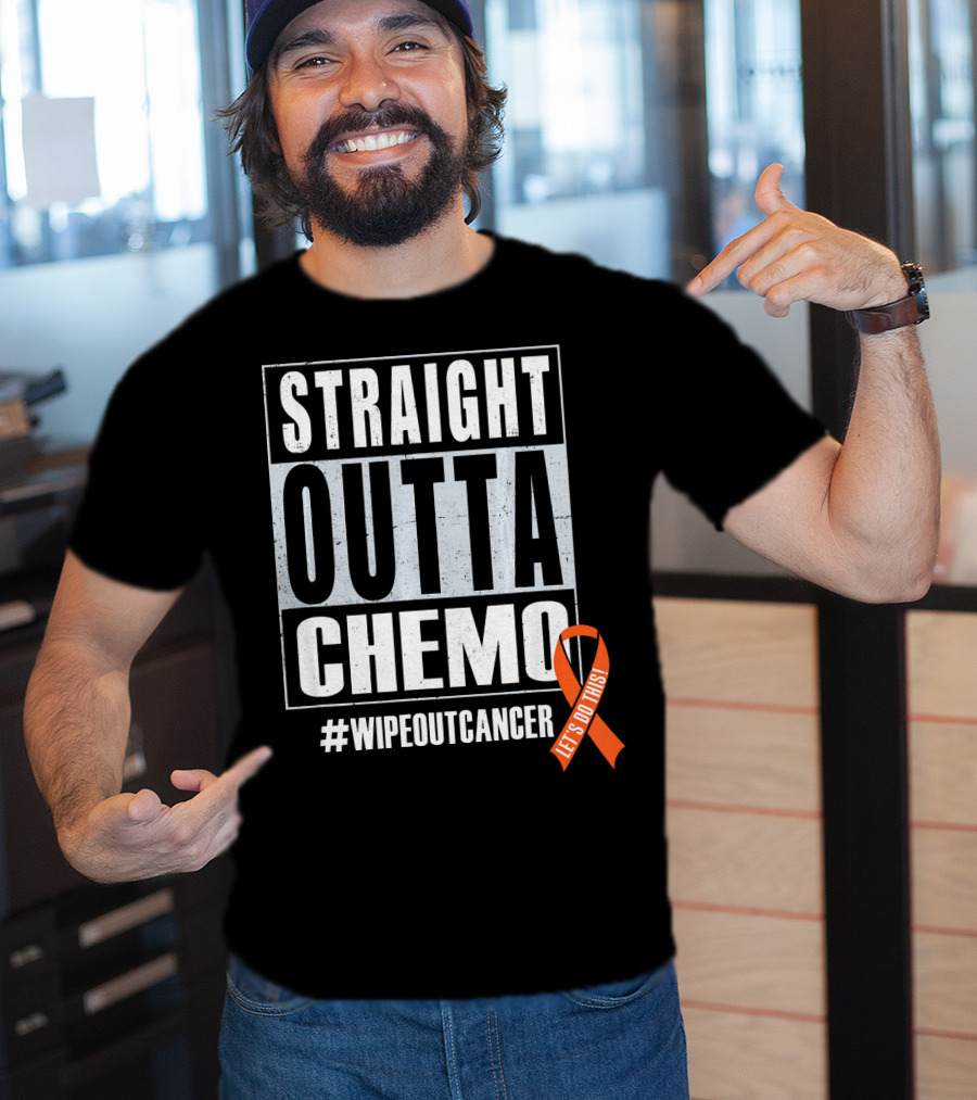 Straight Outta Chemo #WipeOutCancer Let's Do This T-Shirt