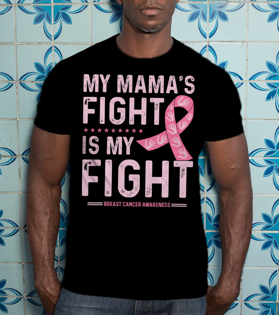 My Mama's Fight Is My Fight Breast Cancer Awareness T-Shirt