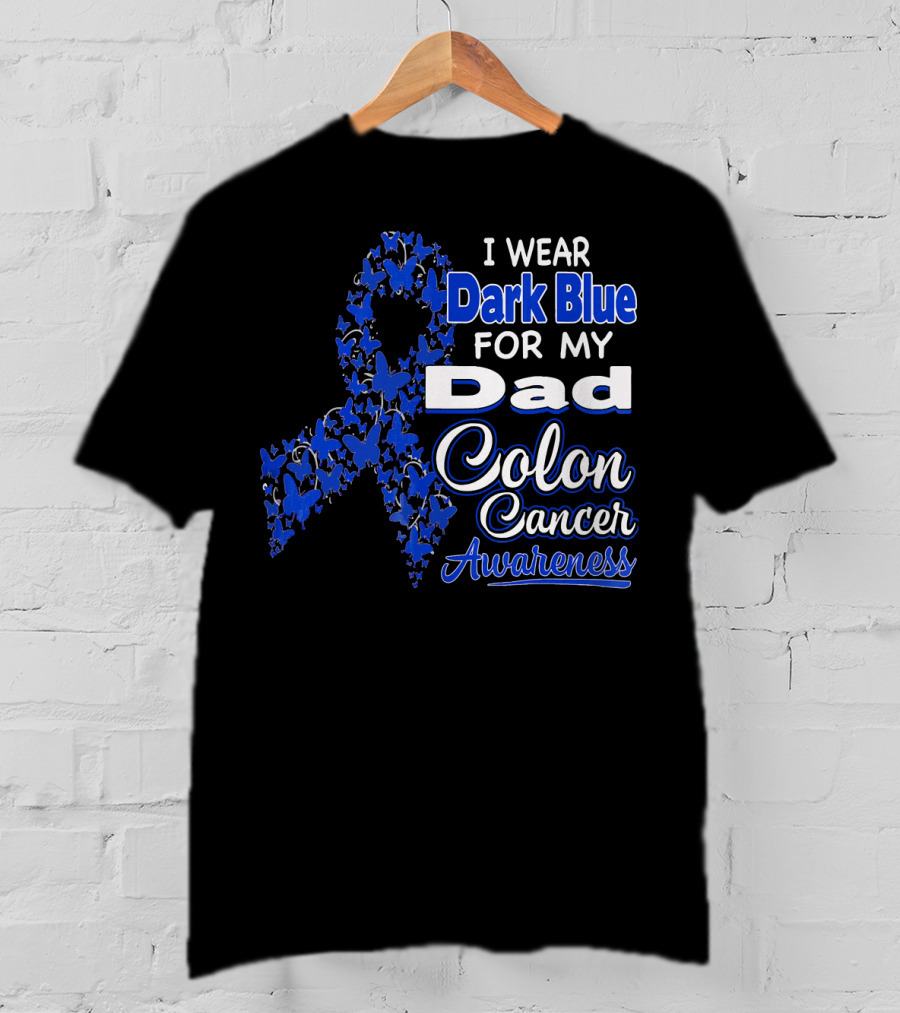 I Wear Dark Blue For My Dad Colon Cancer Awareness T-Shirt