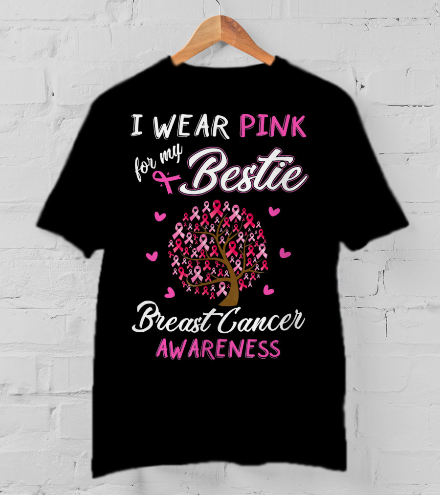 I Wear Pink For My Bestie Breast Cancer Awareness T-Shirt