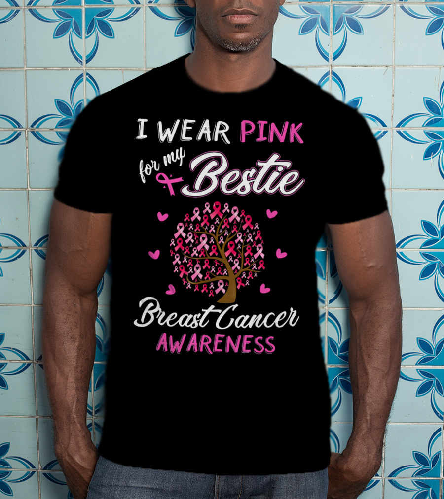 I Wear Pink For My Bestie Breast Cancer Awareness T-Shirt