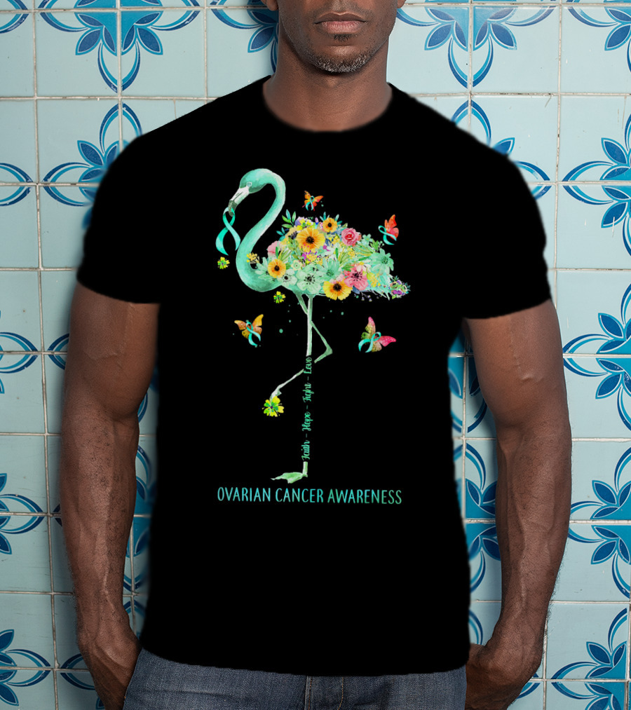 Faith Hope Fight Love Floral Flamingo Ovarian Cancer Awareness T-Shirt