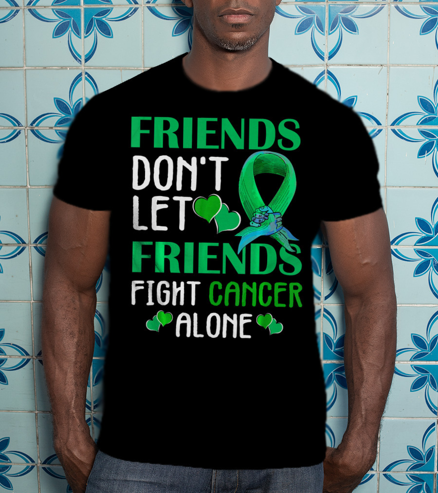 Friends Don't Let Friends Fight Cancer Alone T-Shirt