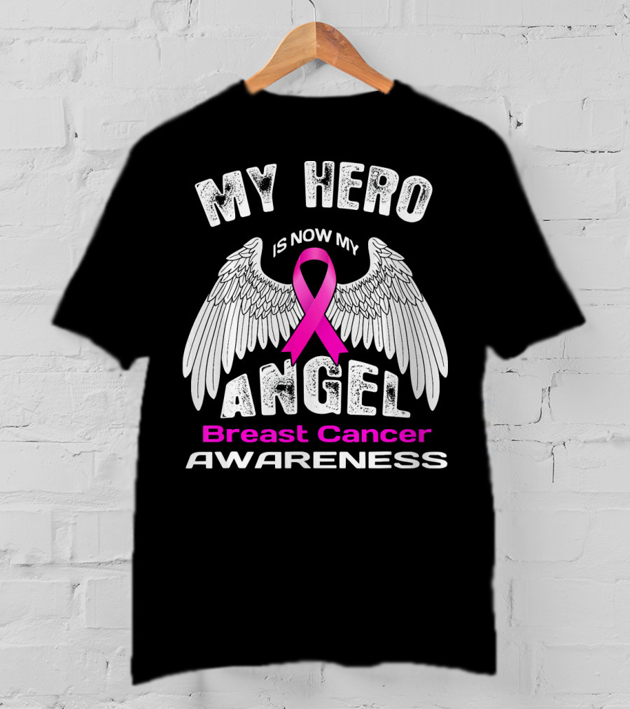 MY HERO IS NOW MY ANGEL Breast Cancer Awareness T-Shirt