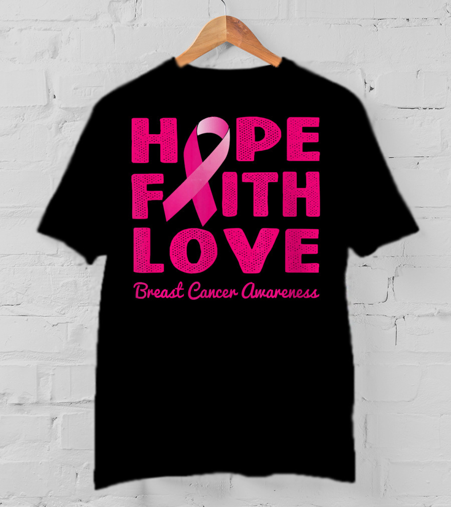 HOPE FAITH LOVE Pink Ribbon Breast Cancer Awareness T-Shirt