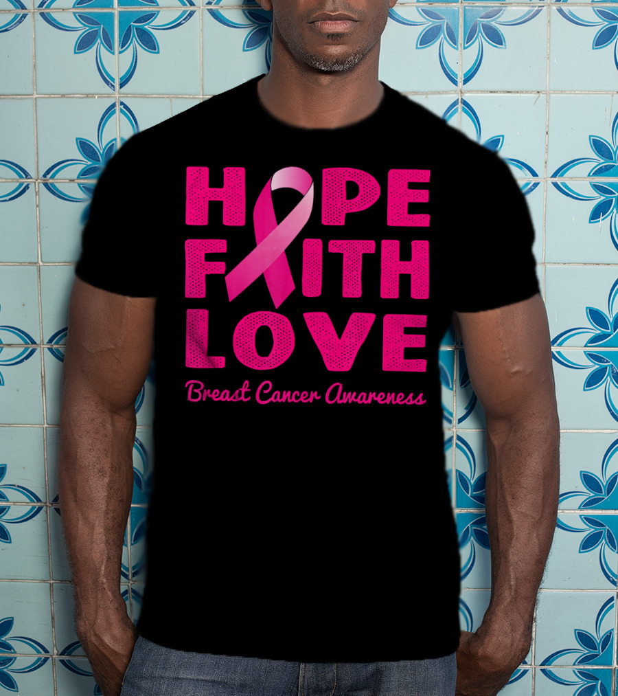 HOPE FAITH LOVE Pink Ribbon Breast Cancer Awareness T-Shirt