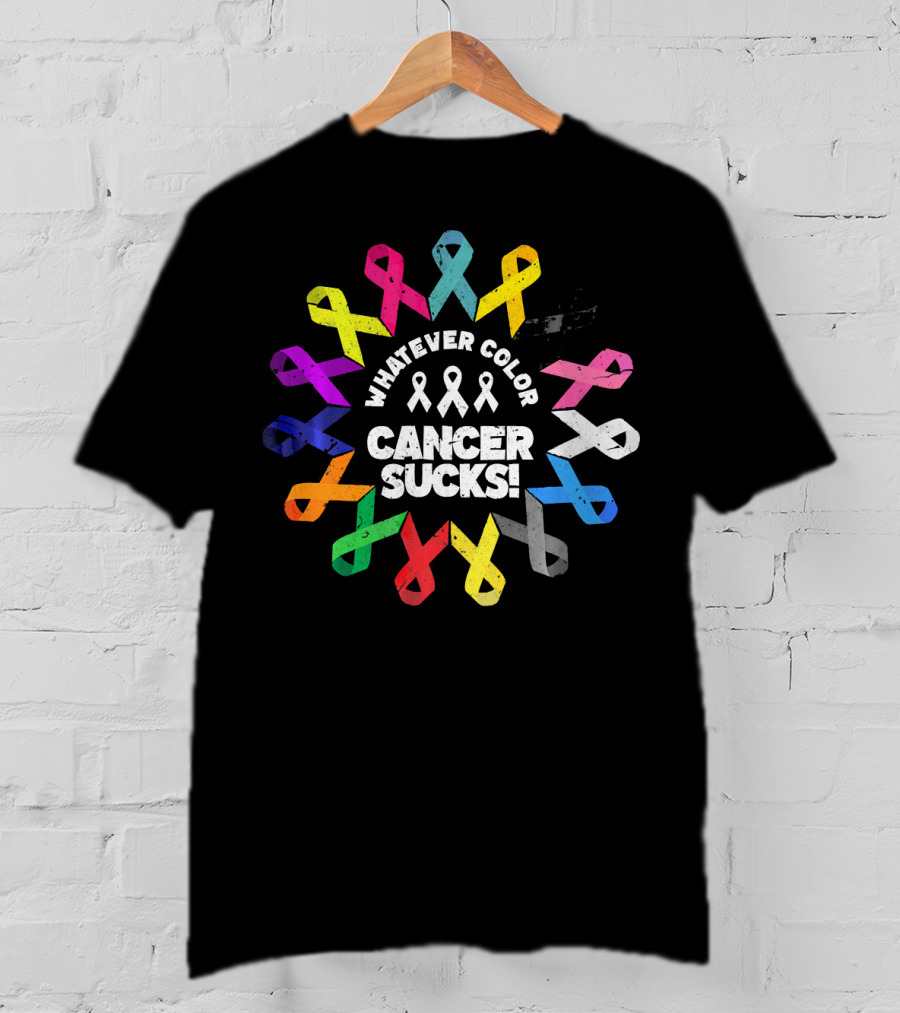 Whatever Color Cancer Sucks Fight Cancer Ribbons T-Shirt