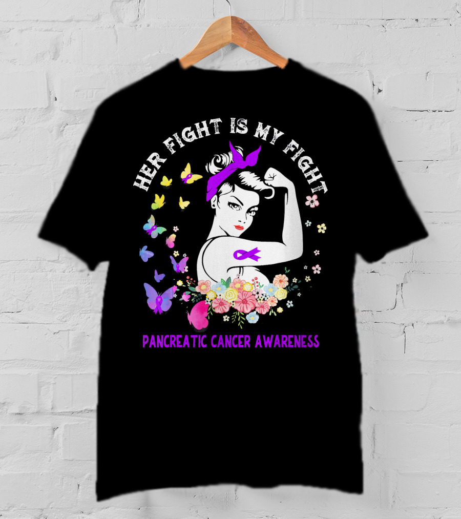 Her Fight Is My Fight Pancreatic Cancer Awareness Butterflies And Flowers T-Shirt