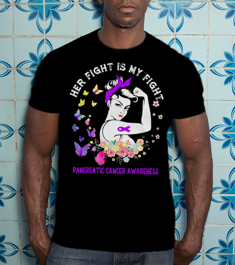 Her Fight Is My Fight Pancreatic Cancer Awareness Butterflies And Flowers T-Shirt