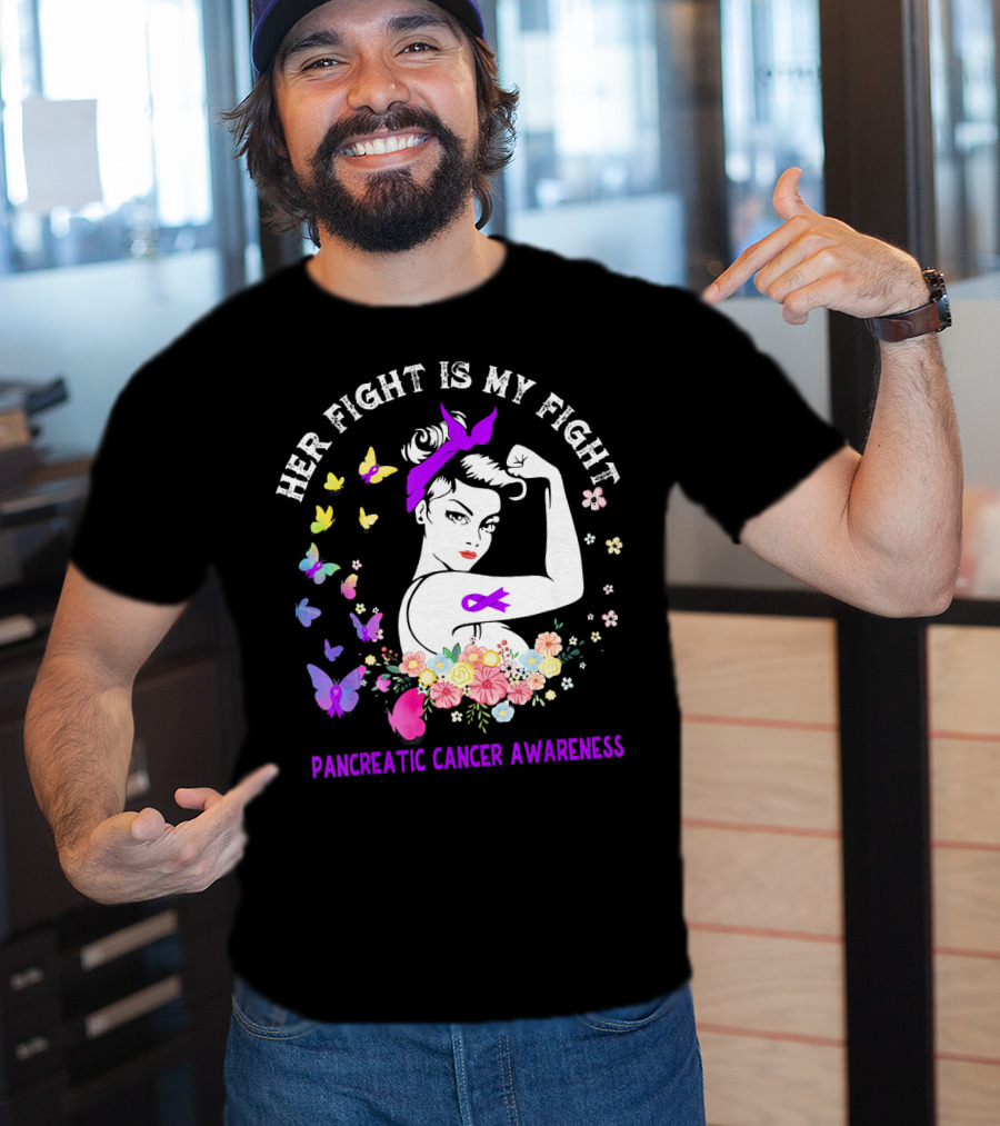 Her Fight Is My Fight Pancreatic Cancer Awareness Butterflies And Flowers T-Shirt