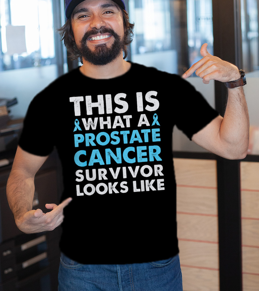 This Is What A Prostate Cancer Survivor Looks Like T-Shirt