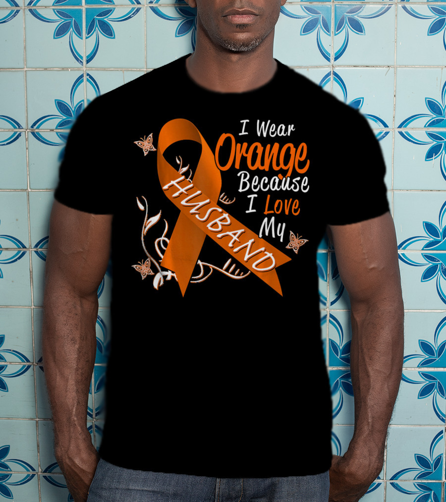 I Wear Orange Because I Love My Husband Leukemia Cancer T-Shirt