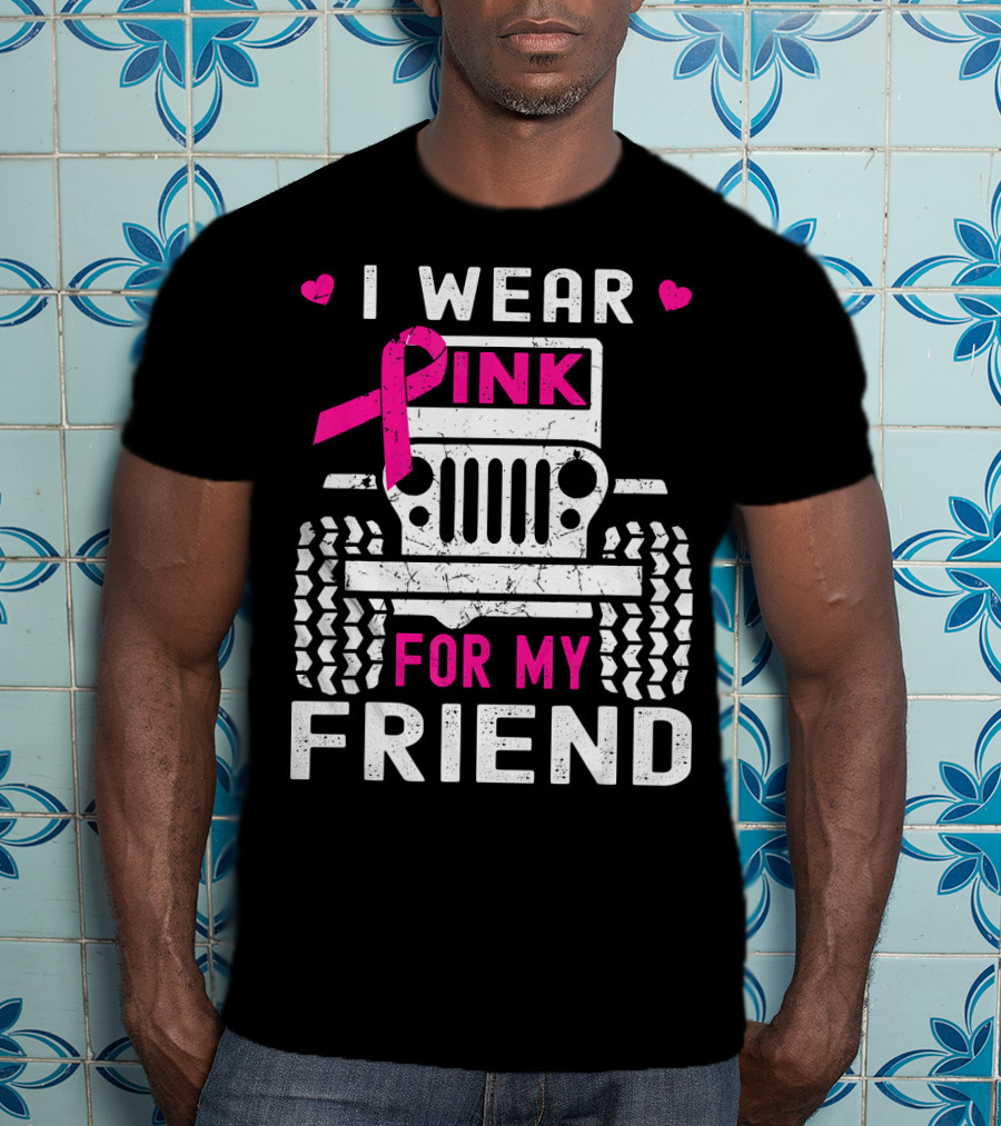 I Wear Pink For My Friend Jeep Breast Cancer Awareness T-Shirt