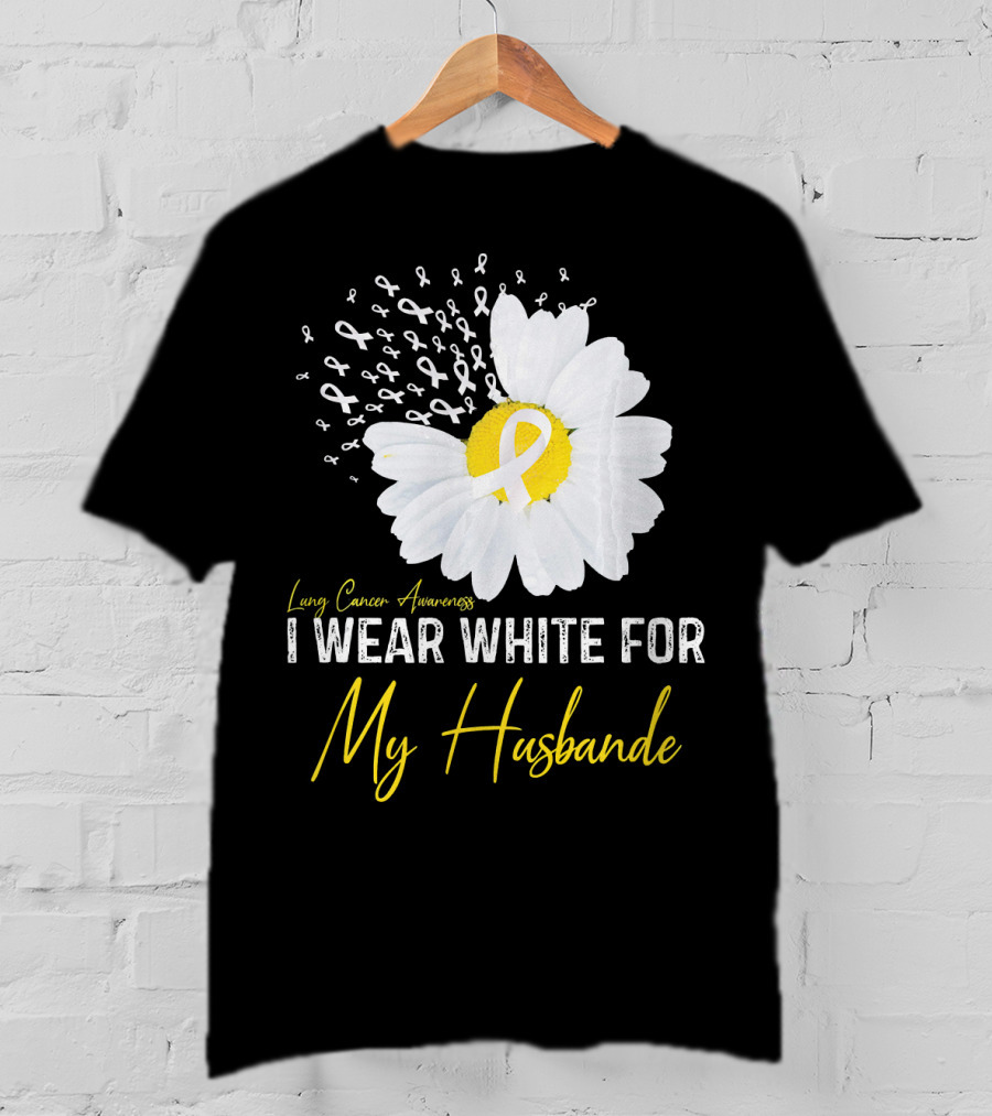 Lung Cancer Awareness I Wear White For My Husband T-Shirt