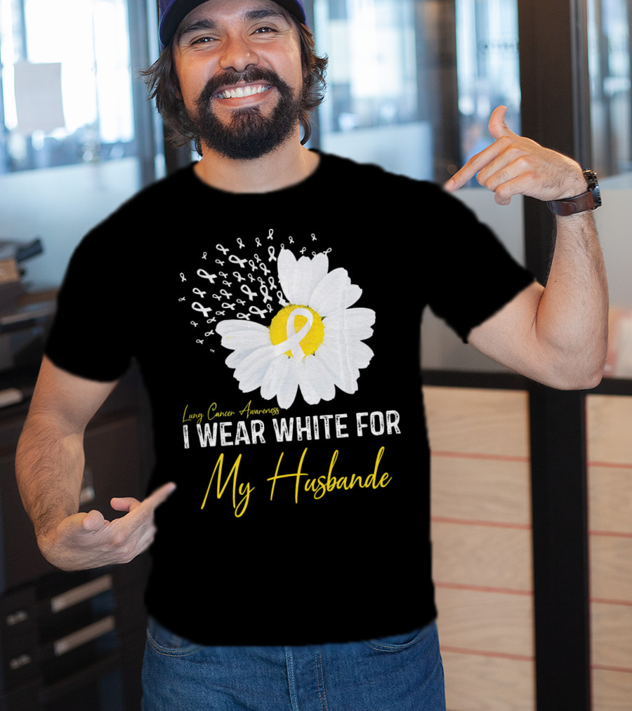 Lung Cancer Awareness I Wear White For My Husband T-Shirt