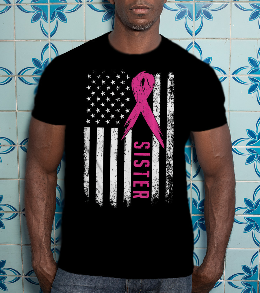 Sister Pink Ribbon American Flag Breast Cancer Awareness T-Shirt
