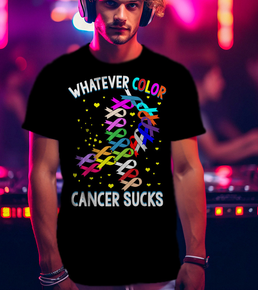Cancer Sucks Whatever Color T-Shirt
