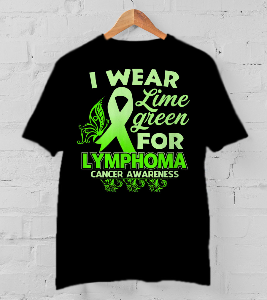 I Wear Lime Green For Lymphoma Cancer Awareness T-Shirt