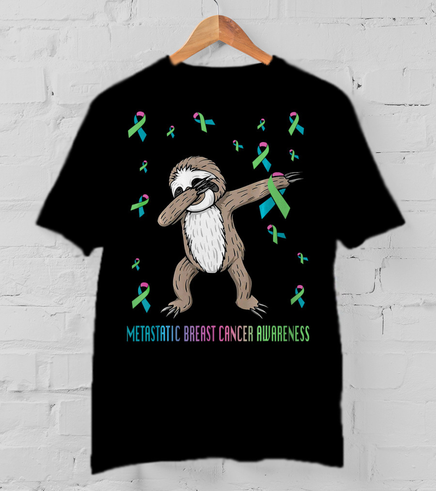 Metastatic Breast Cancer Awareness Sloth Dabbing Ribbons T-Shirt