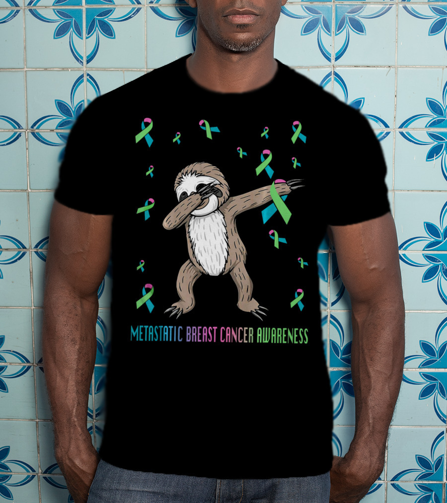 Metastatic Breast Cancer Awareness Sloth Dabbing Ribbons T-Shirt