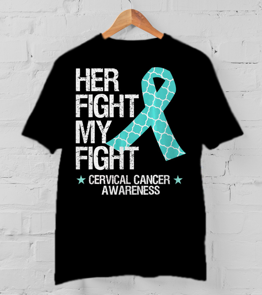 Her Fight My Fight Cervical Cancer Awareness T-Shirt