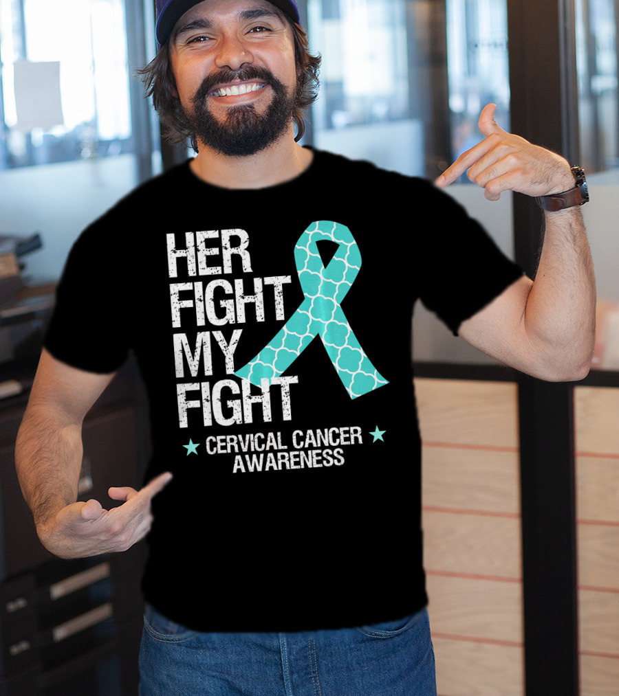 Her Fight My Fight Cervical Cancer Awareness T-Shirt