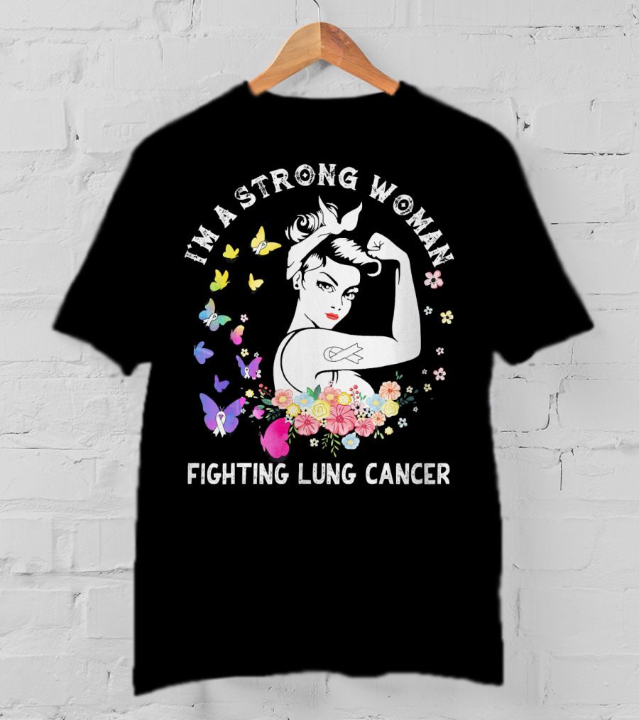 I'm A Strong Woman Fighting Lung Cancer Ribbon Flowers Butterflies T-Shirt