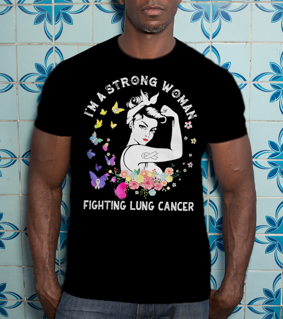 I'm A Strong Woman Fighting Lung Cancer Ribbon Flowers Butterflies T-Shirt
