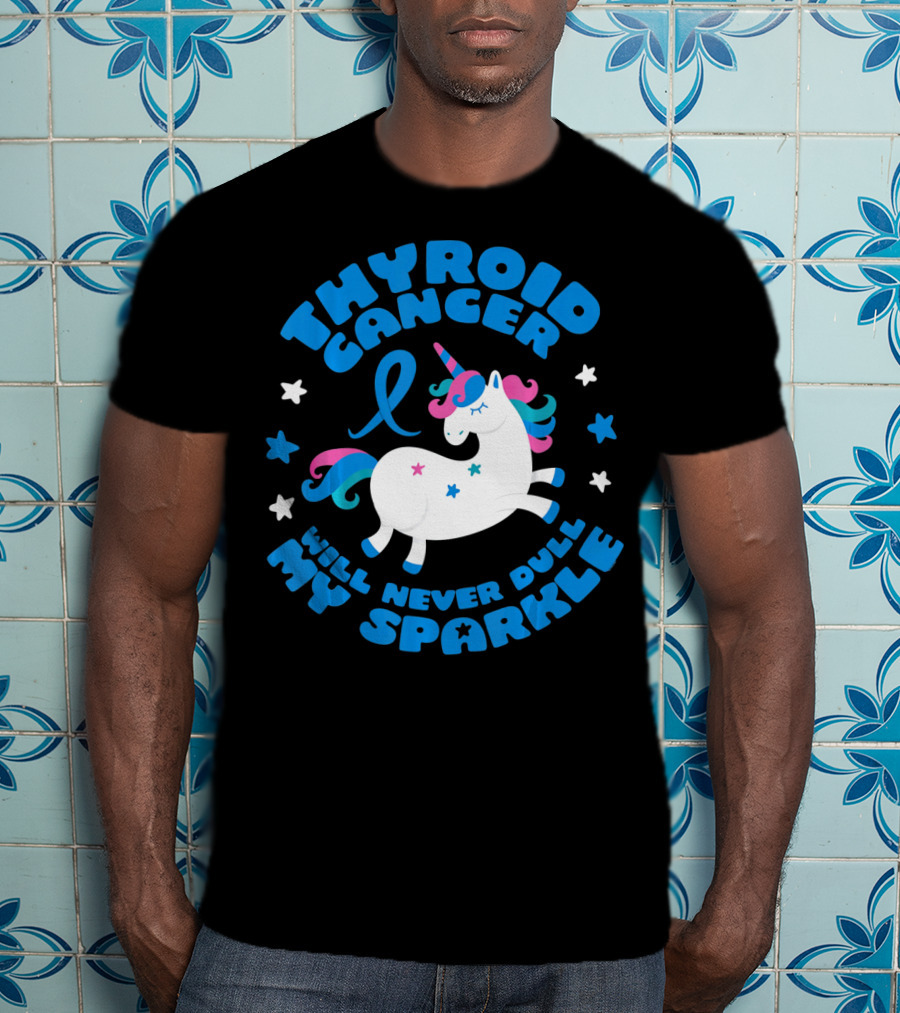 Thyroid Cancer Will Never Dull My Sparkle Unicorn T-Shirt