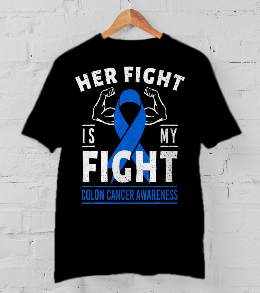 Her Fight Is My Fight Blue Ribbon Colon Cancer Awareness T-Shirt